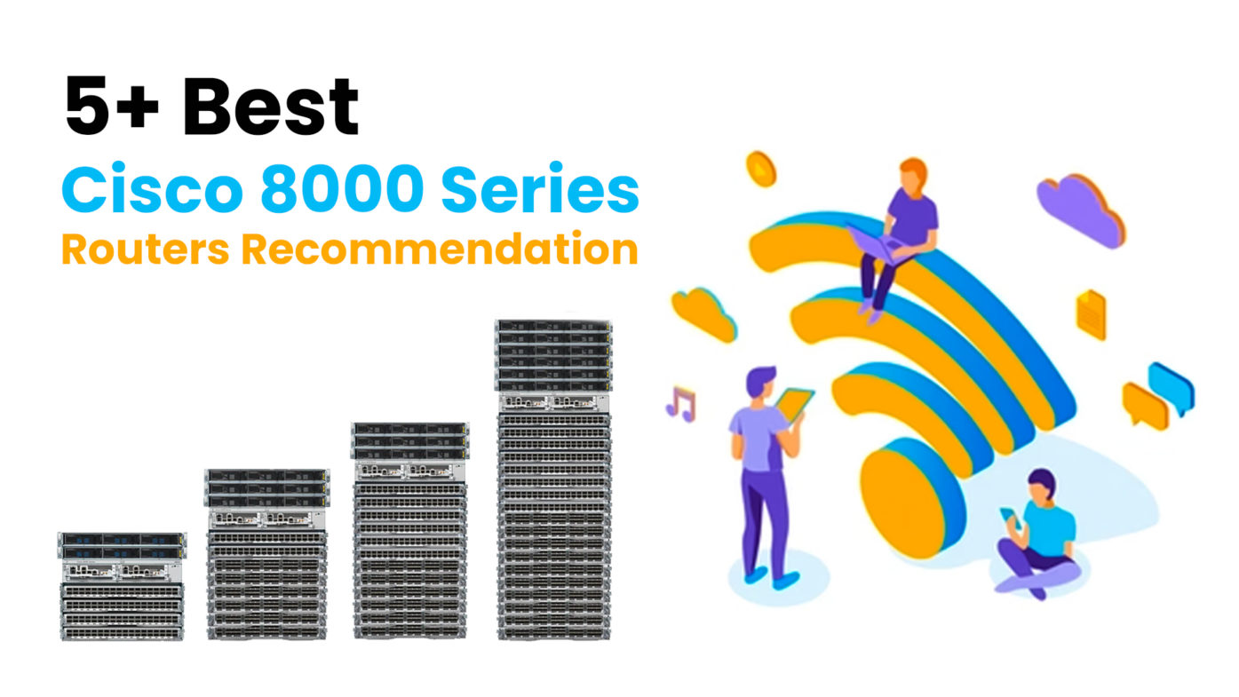 5+ best cisco 8000 series routers recommendations