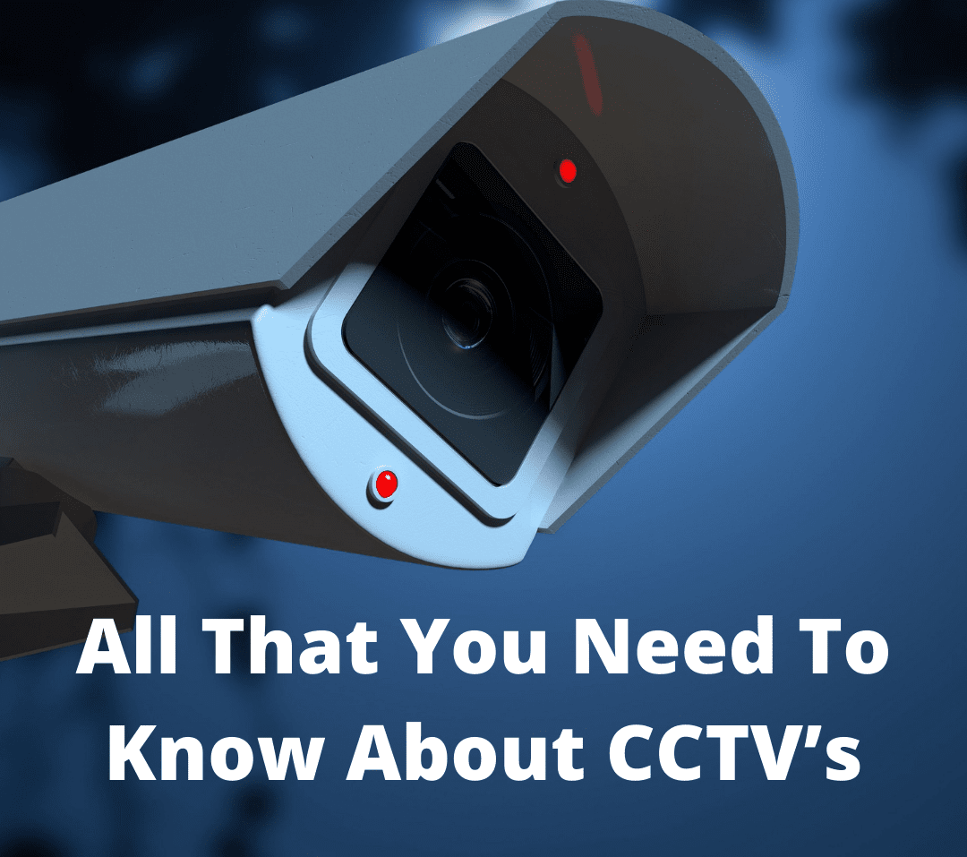 All That You Need To Know About CCTV