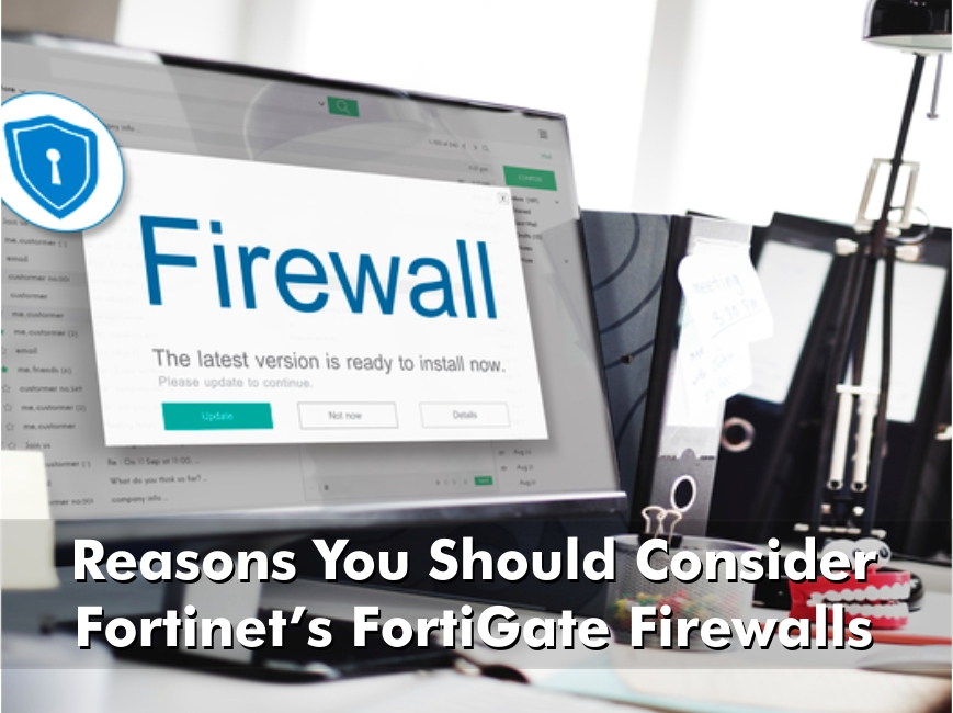 Fortinet’s FortiGate Firewalls