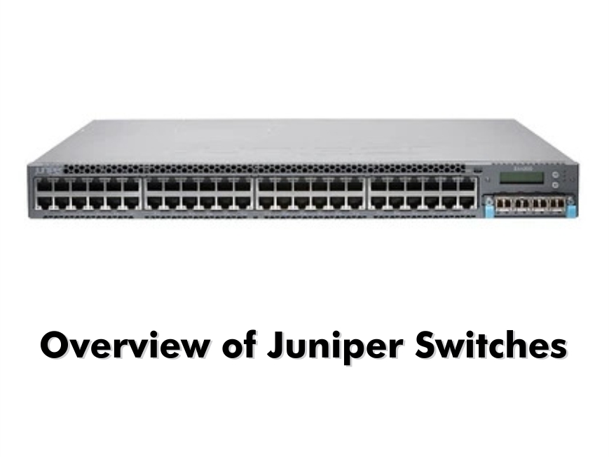 Overview Of Juniper Switches