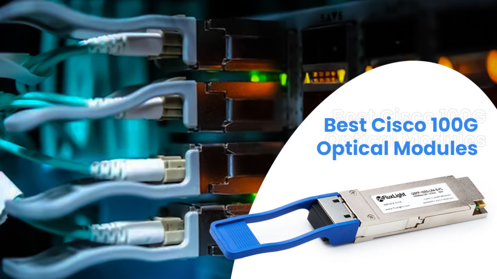 Best Cisco 100G Optical Modules Recommendations