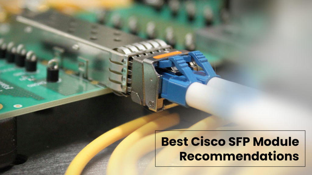 Best Cisco SFP Modules Recommendations