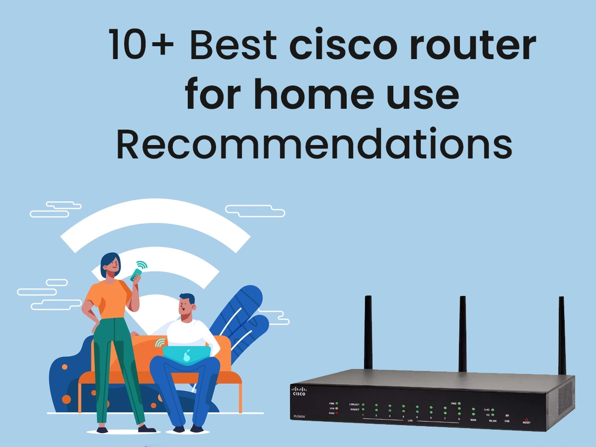 10+ Best Cisco routers for home use Recommendations