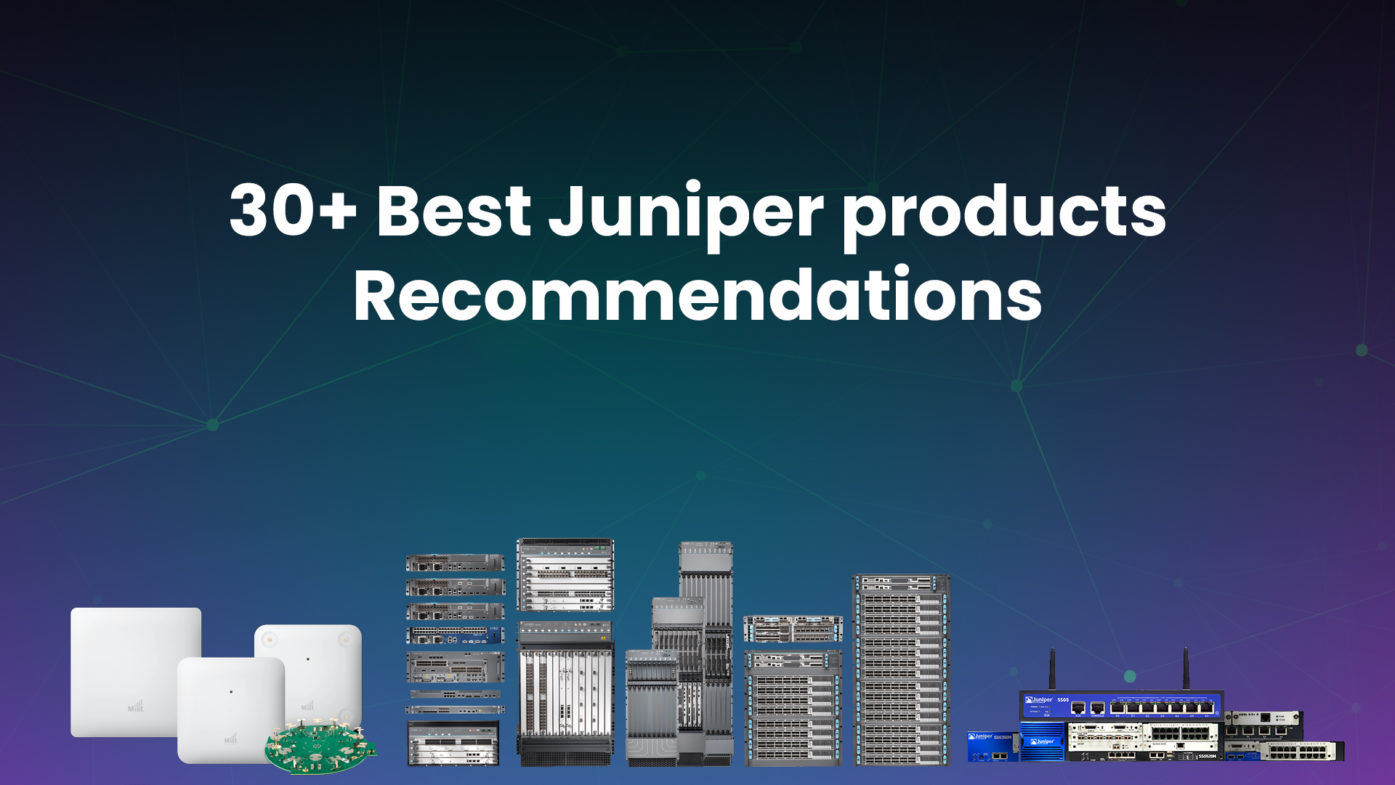30+ Best Juniper products Recommendations