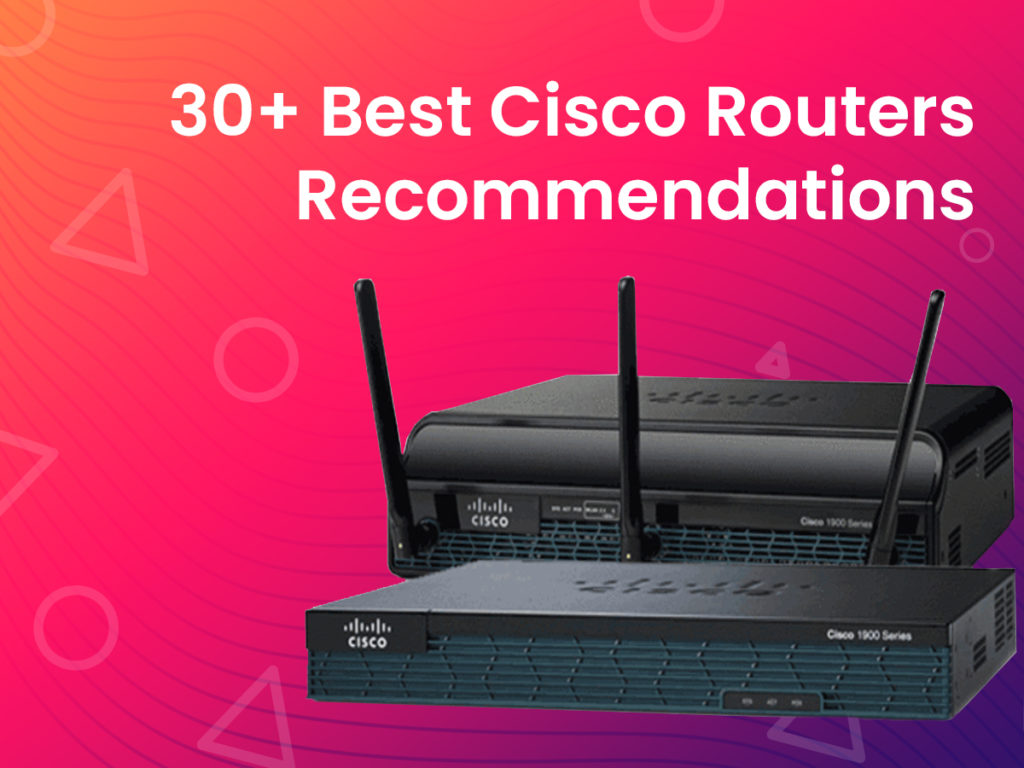 30+ Best Cisco Routers Recommendations