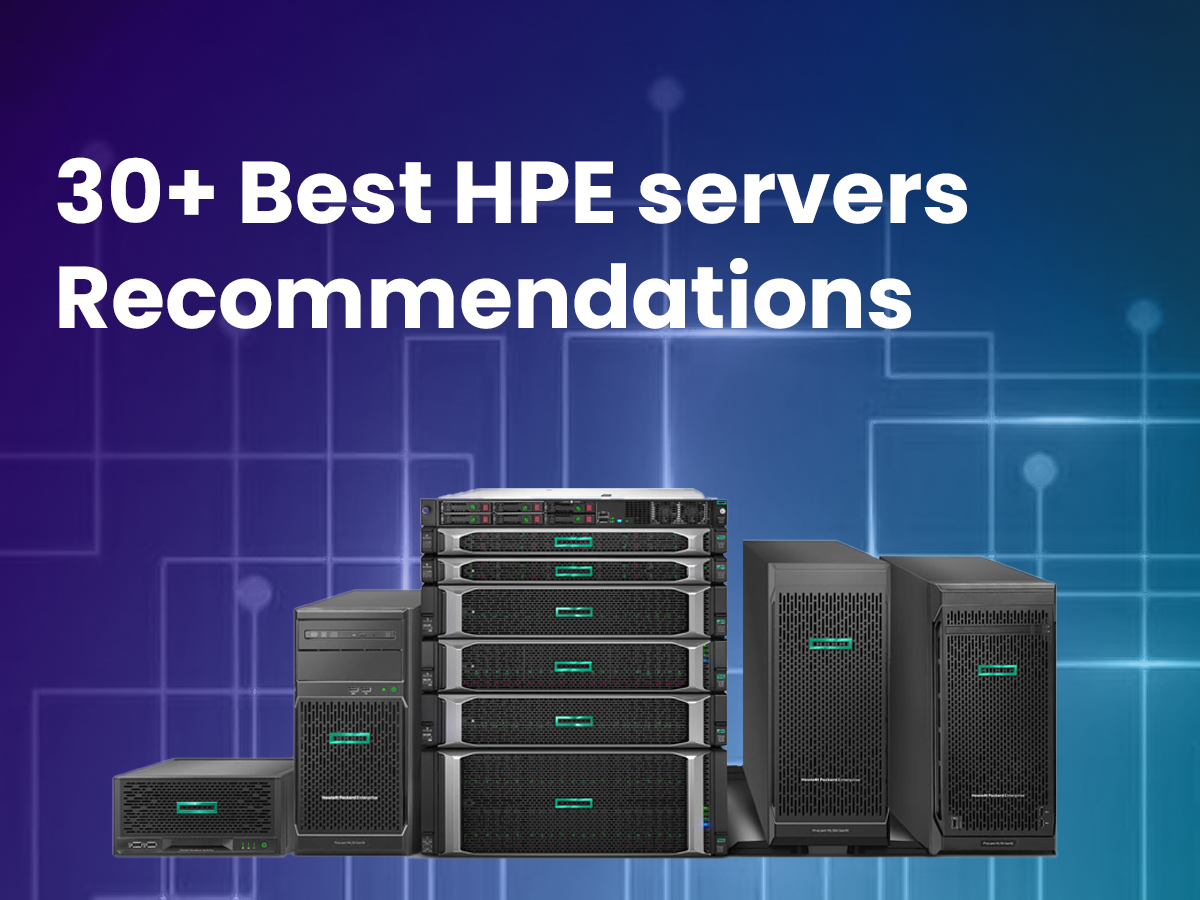 Best HP/HPE servers Recommendationst