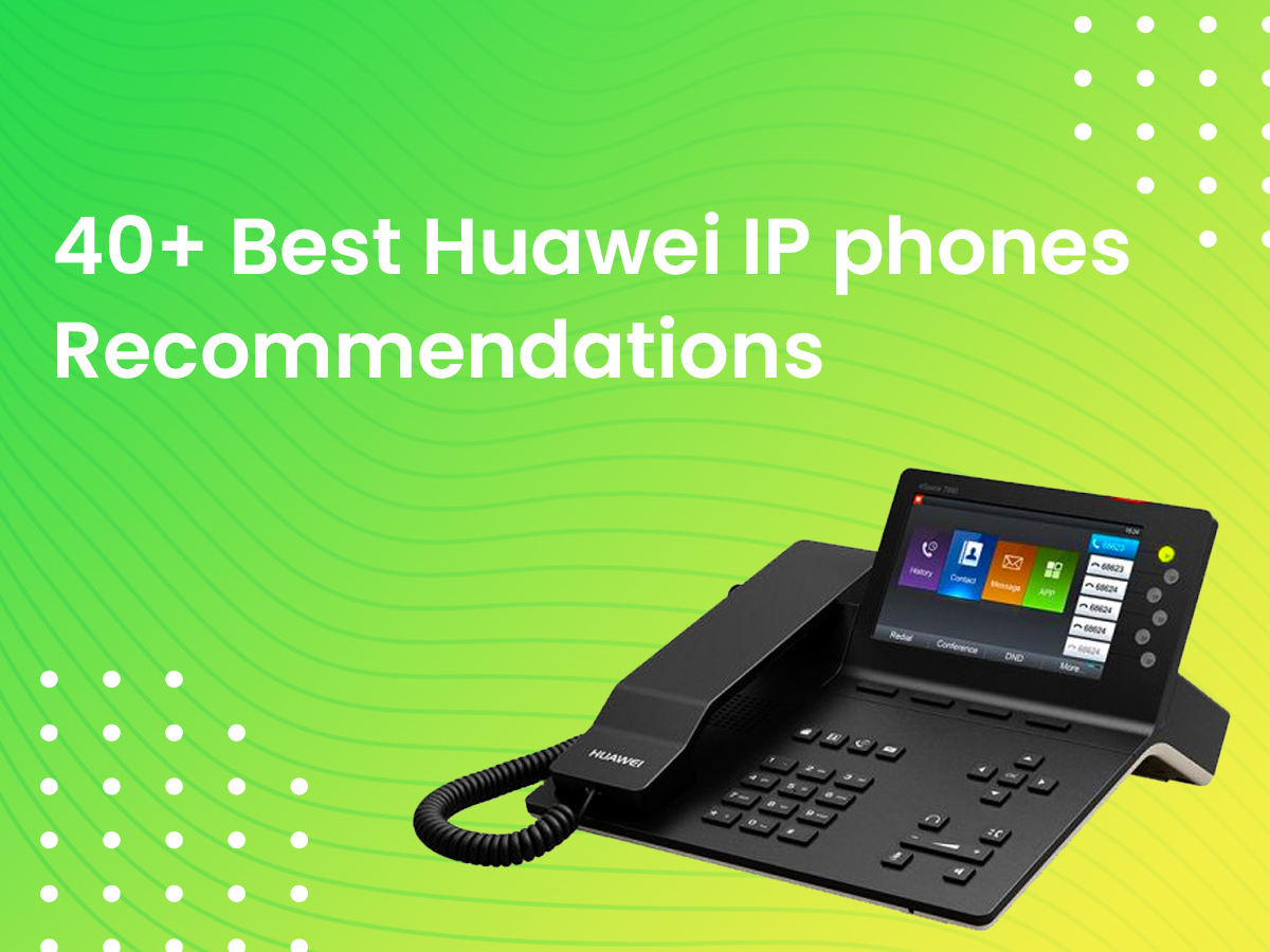 Best Huawei IP phones Recommendations