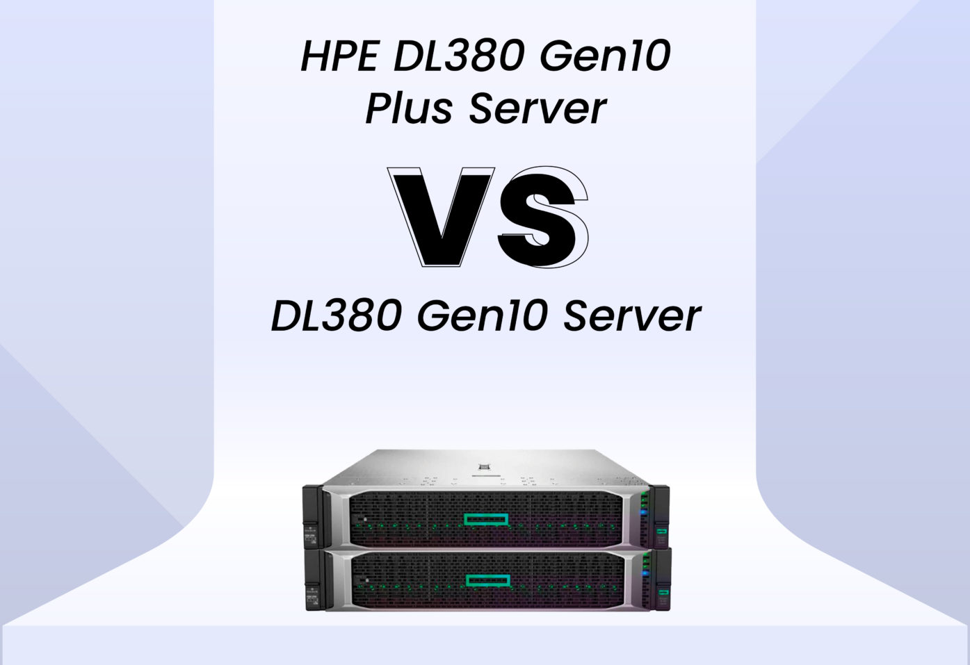 HPE DL380 Gen10 Plus Server vs. DL380 Gen10 Server