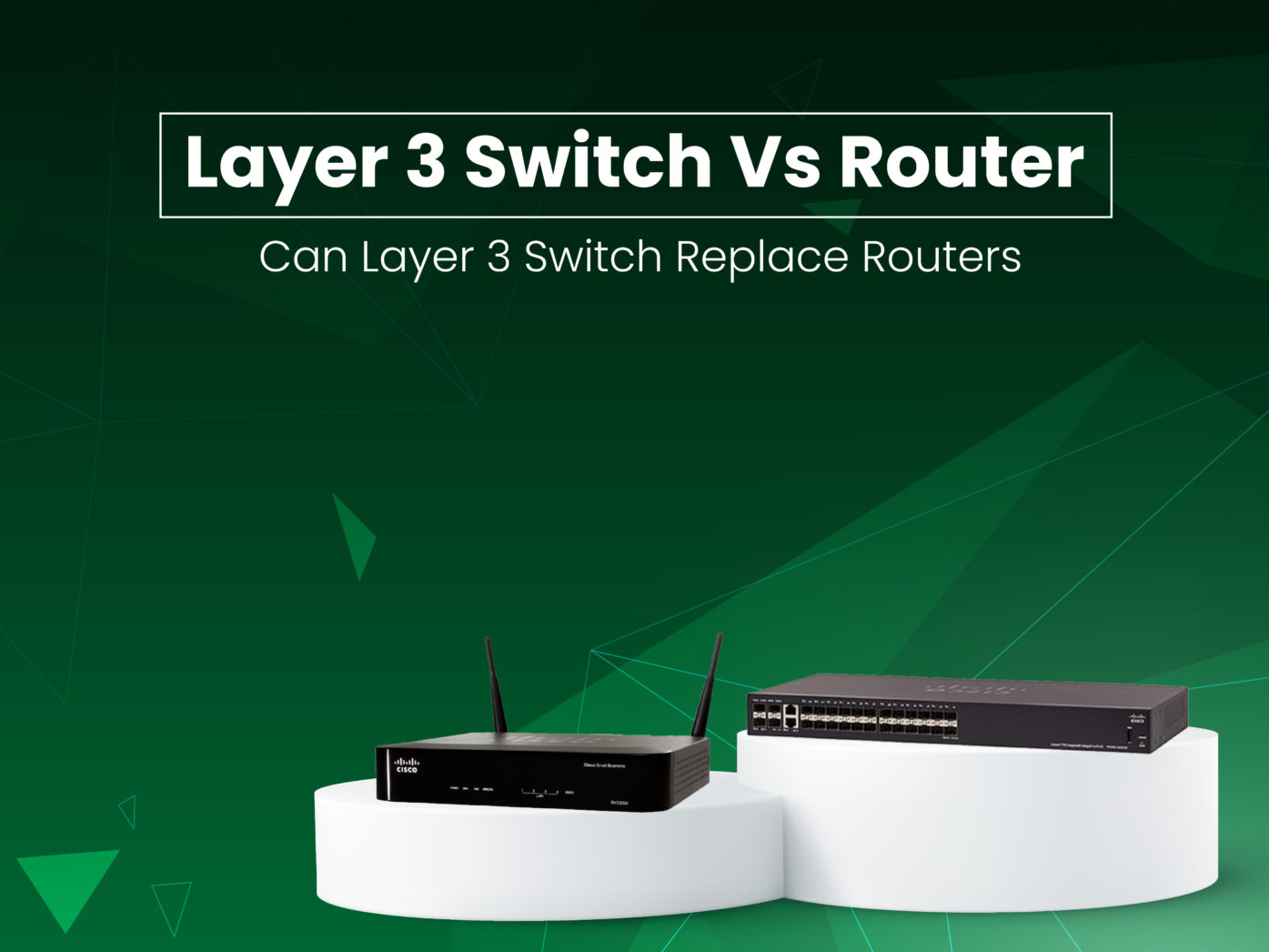 Layer 3 Switch Vs Router Can Layer 3 Switch Replace Routers 01 Gear Net Technologies LLC