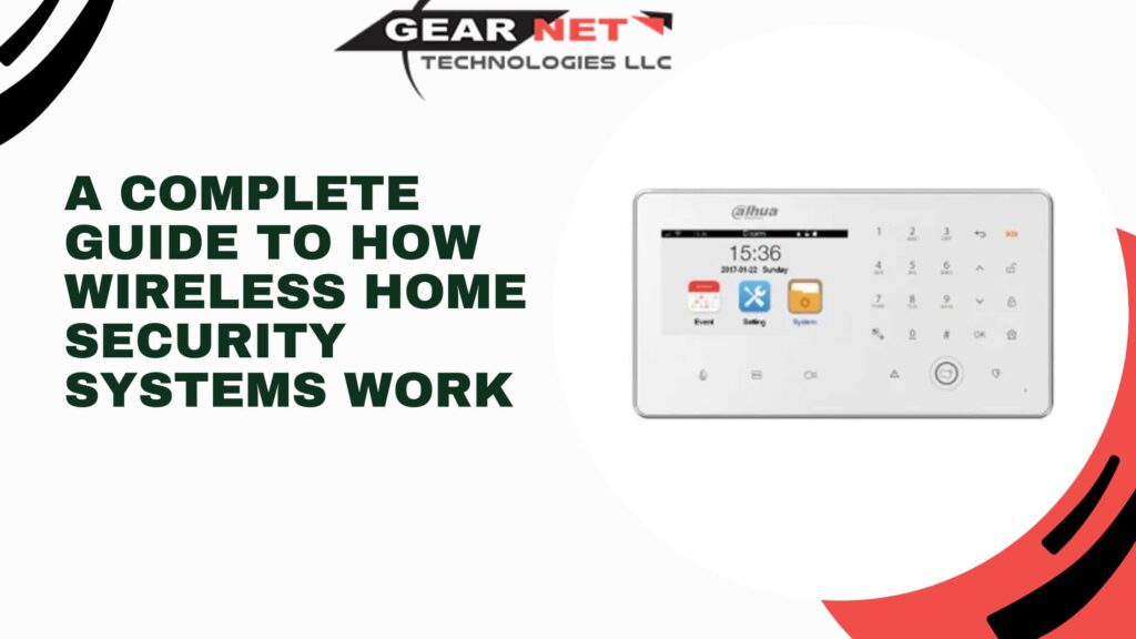 A Complete Guide to How Wireless Home Security Systems Work