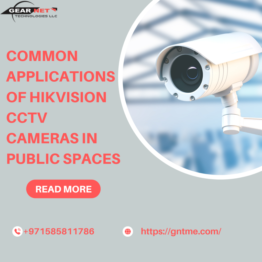 Common Applications of Hikvision CCTV Cameras in Public Spaces