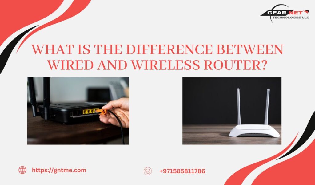 What is The Difference between Wired and Wireless Router?