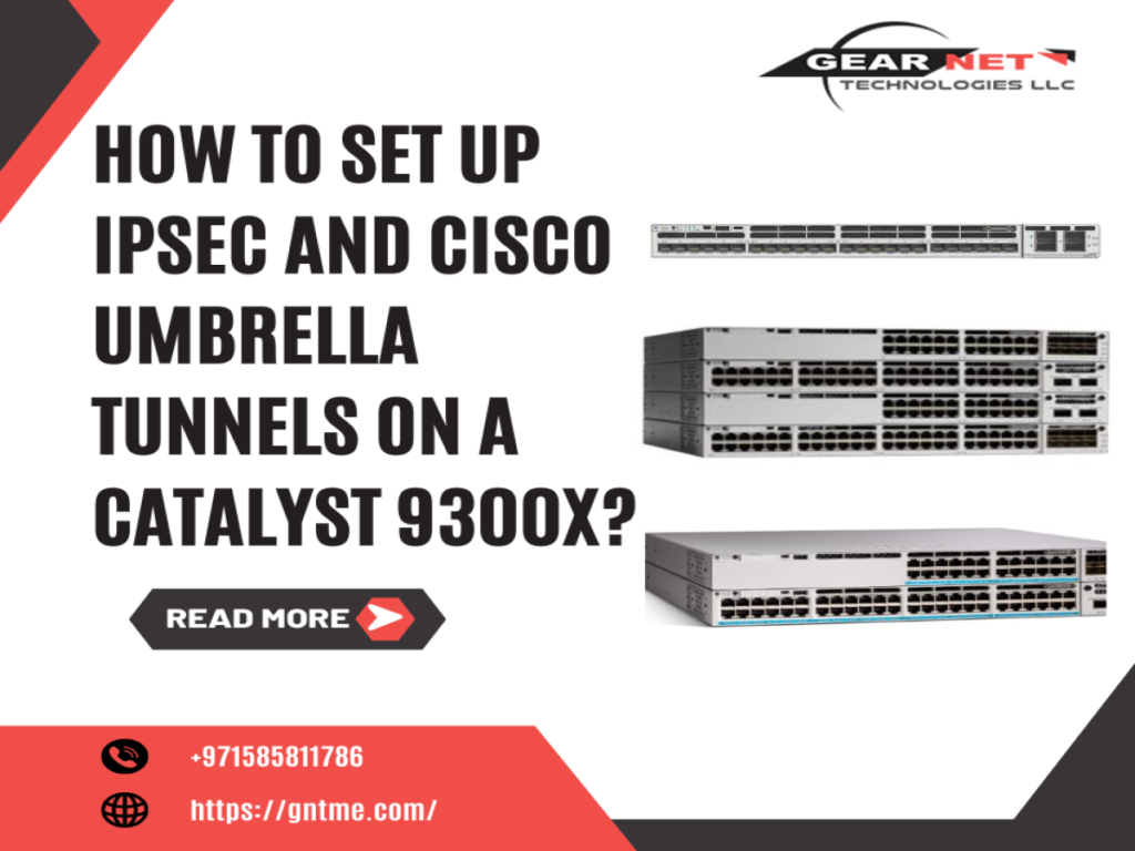 How to Set Up IPsec and Cisco Umbrella Tunnels on a Catalyst 9300X?