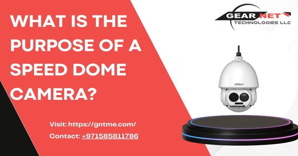 What is the Purpose of a Speed Dome Camera?
