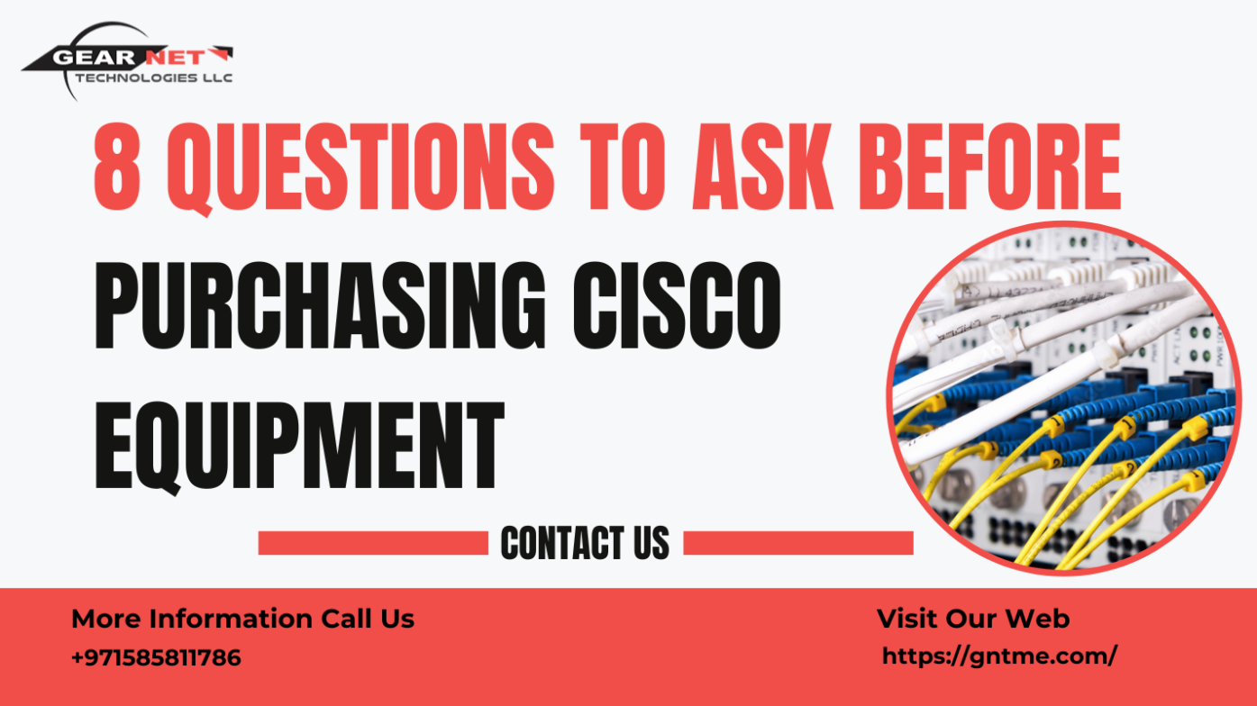 8 Questions to Ask Before Purchasing Cisco Equipment