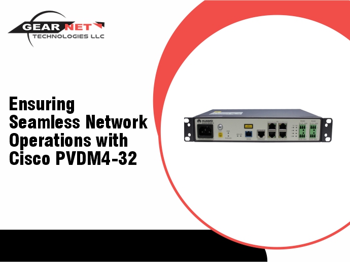 Ensuring Seamless Network Operations with Cisco PVDM4-32