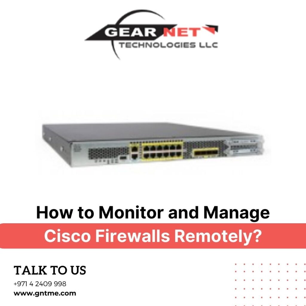 How to Monitor and Manage Cisco Firewalls Remotely?