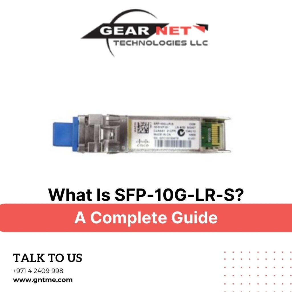 What Is SFP-10G-LR-S? A Complete Guide