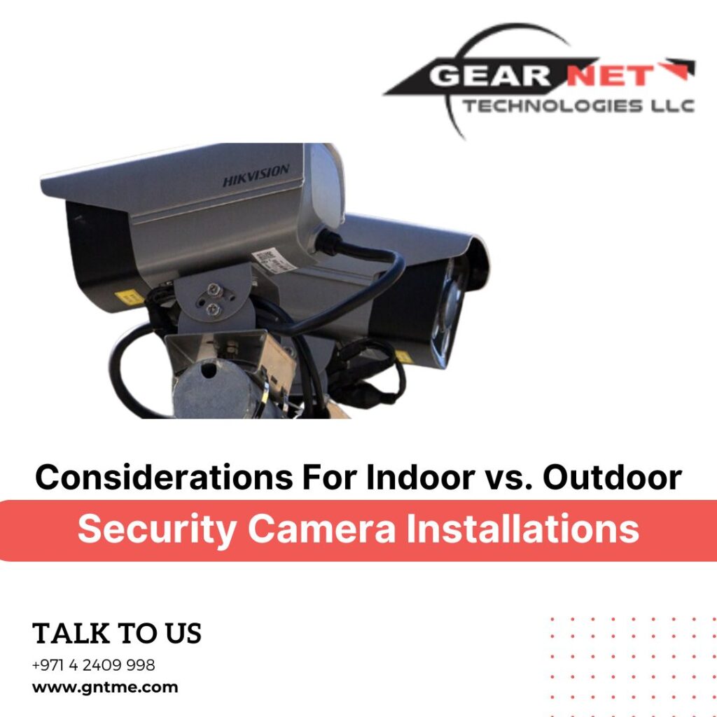 Considerations for Indoor vs. Outdoor Security Camera Installations